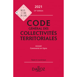 Code général des collectivités territoriales 2021, annoté et commenté en ligne - 24e ed.